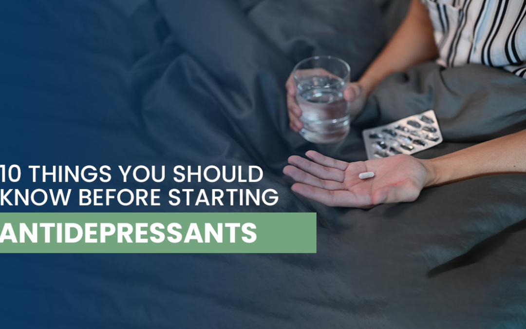 10 Things You Should Know Before Starting Antidepressants