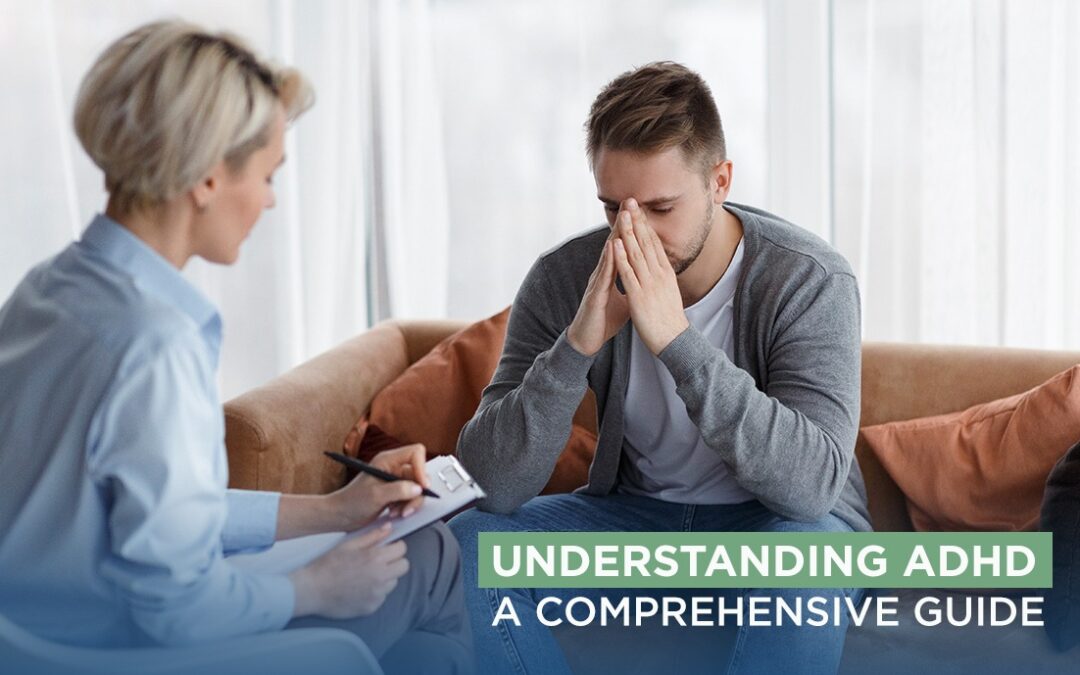 Understanding ADHD: A Comprehensive Guide