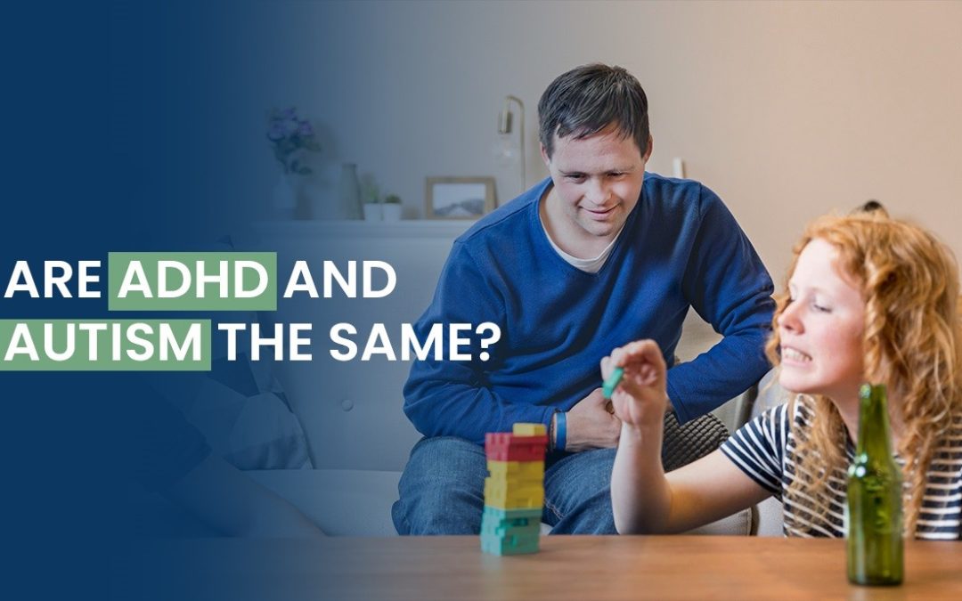 Are ADHD and Autism the Same?