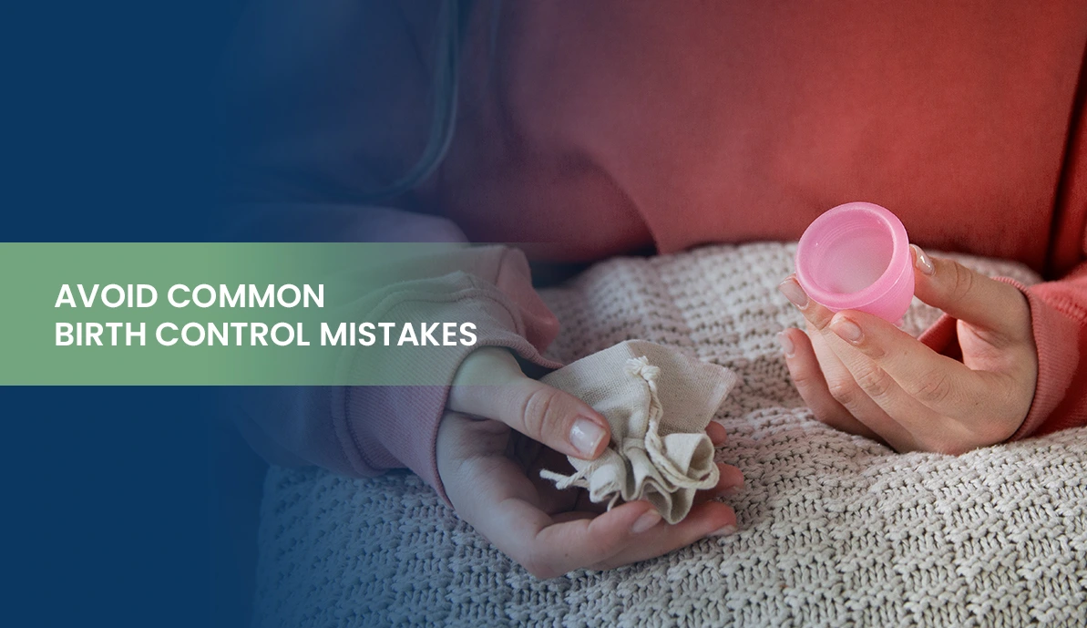 Avoid Common Birth Control Mistakes