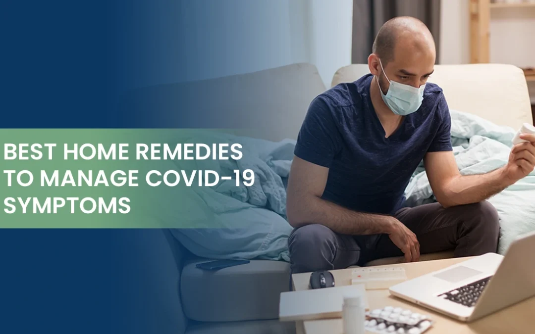 Best Home Remedies to Manage COVID-19 Symptoms