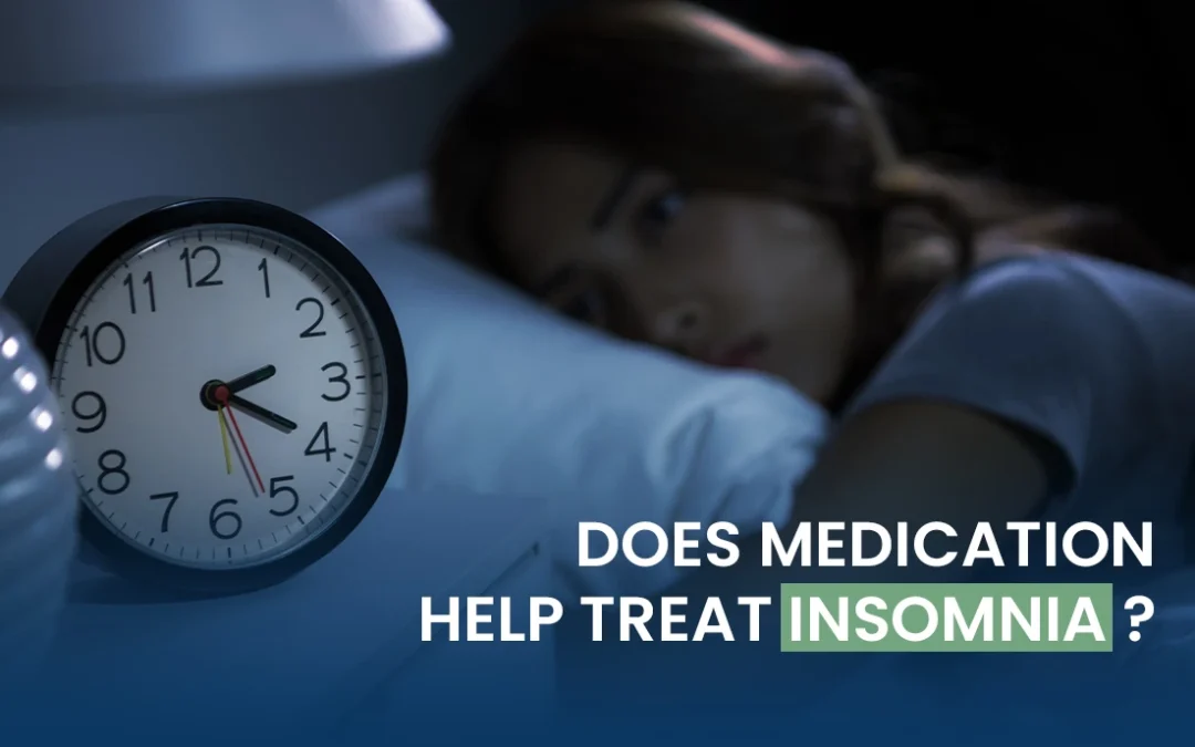 Does Medication Help Treat Insomnia
