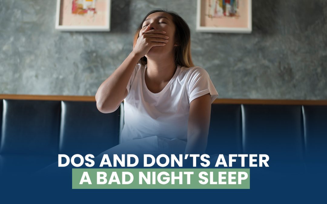 Dos and Don’ts After a Bad Night’s Sleep