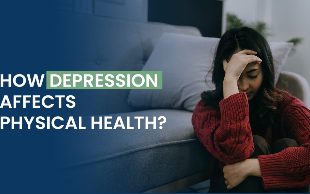 How Depression Affects Physical Health?