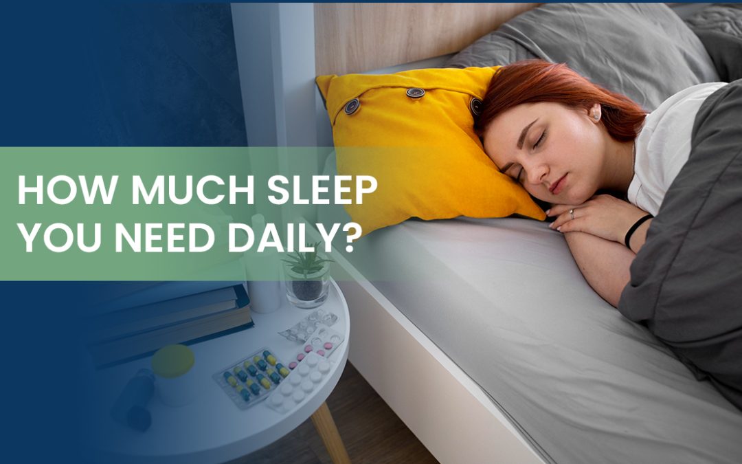 How Much Sleep Do You Need Daily?