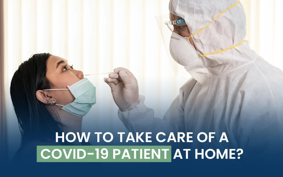 How to Take Care of a COVID-19 Patient at Home