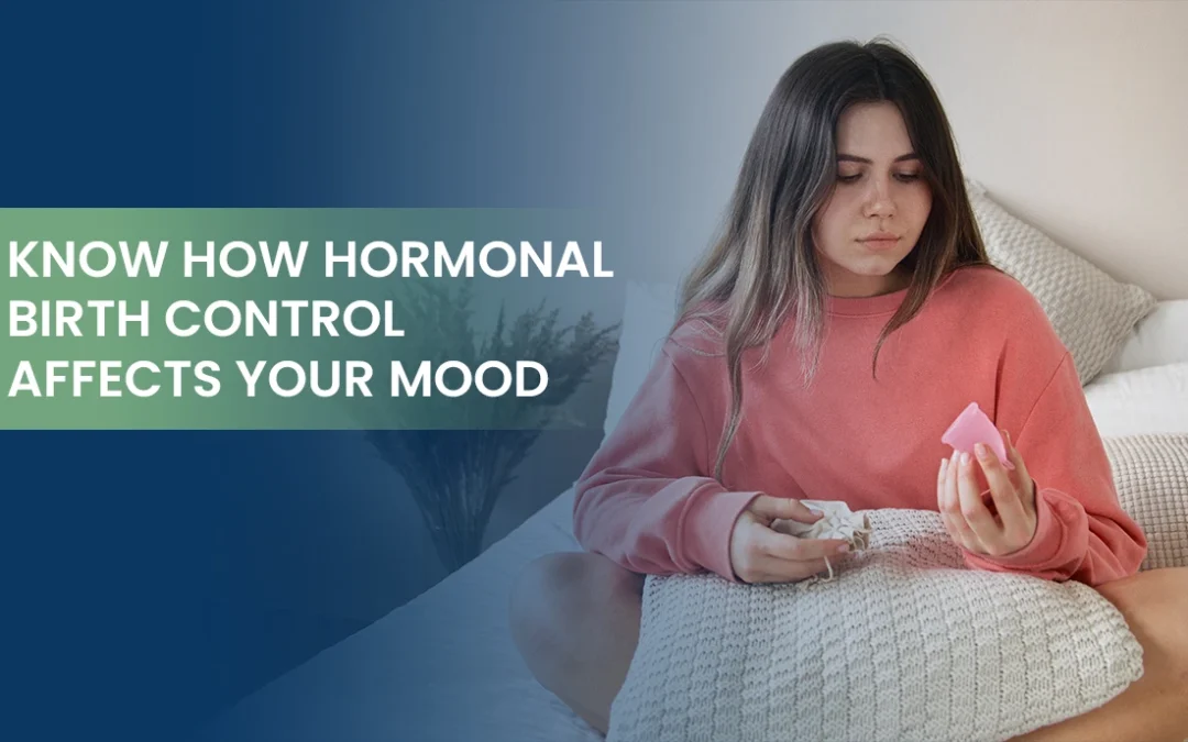 Know How Hormonal Birth Control Affects Your Mood