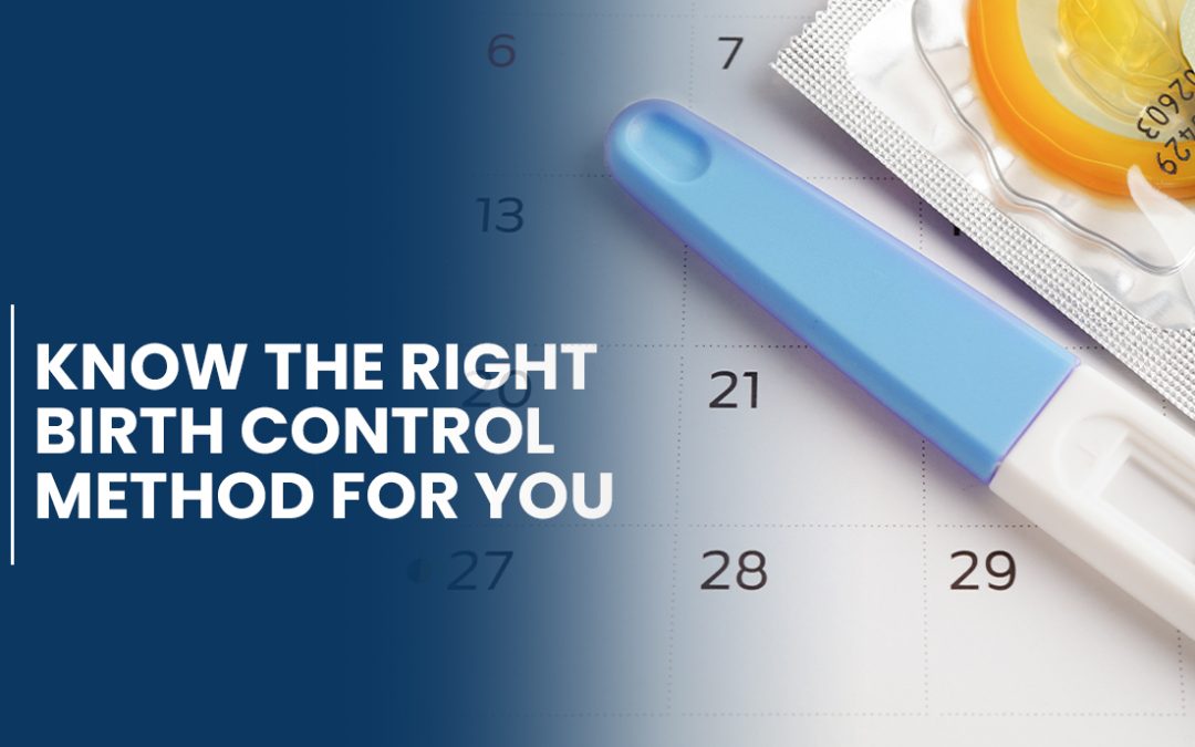 Know the Right Birth Control Method for You