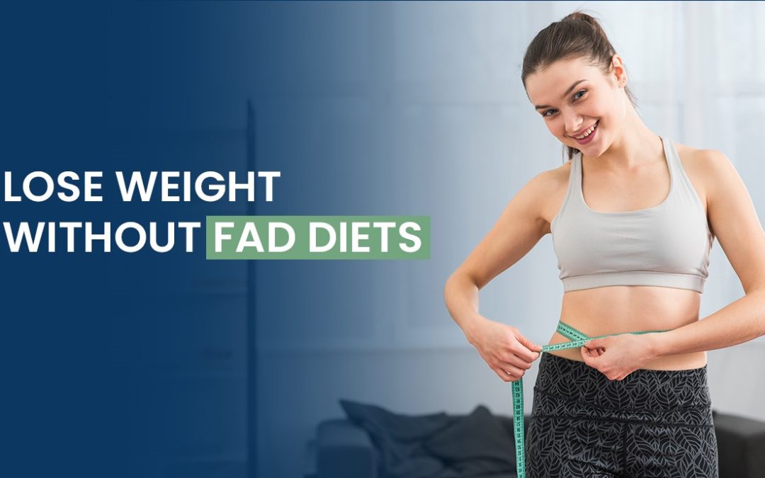 Lose Weight Without Fad Diets