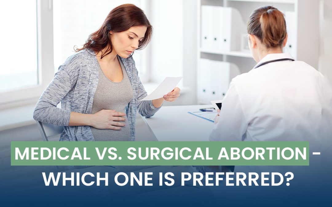 Medical vs. Surgical Abortion – Which One Is Preferred?