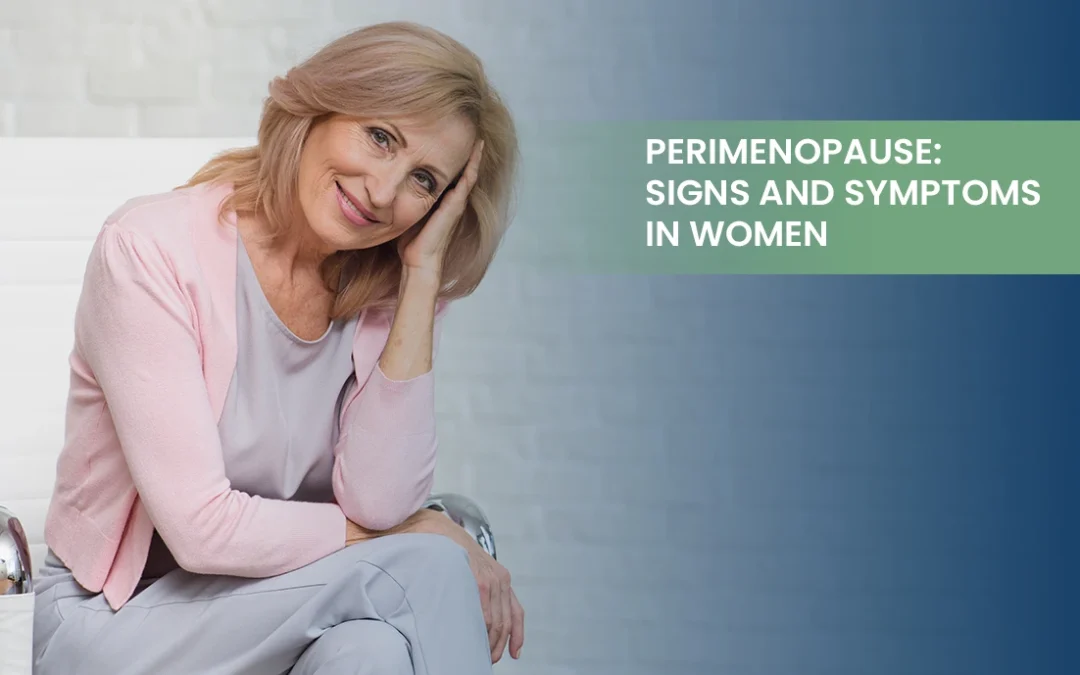 Perimenopause: Signs and Symptoms in Women