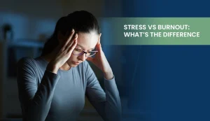 Stress versus burnout comparison guide