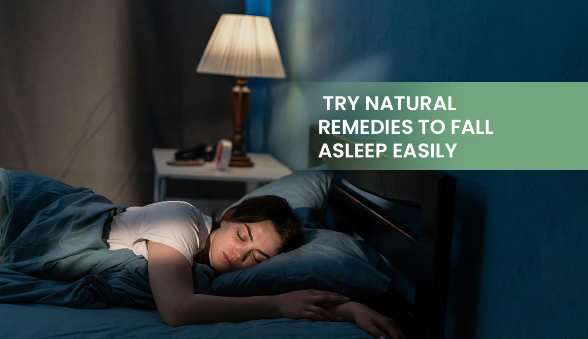 Try Natural Remedies to Fall Asleep Easily Natural sleep remedies guide