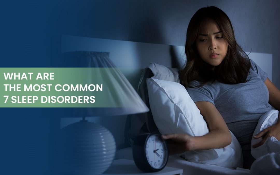 What Are the 7 Most Common Sleep Disorders?