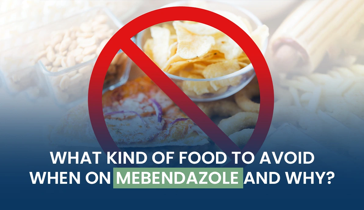 Food to Avoid on Mebendazole