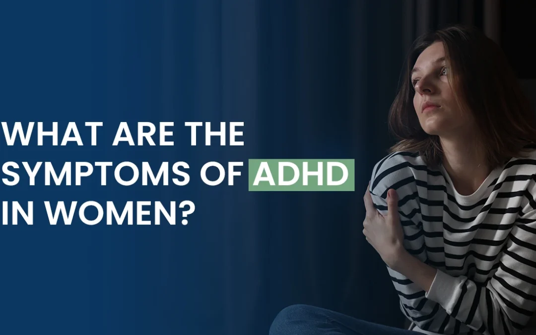 What are the Symptoms of ADHD in Women