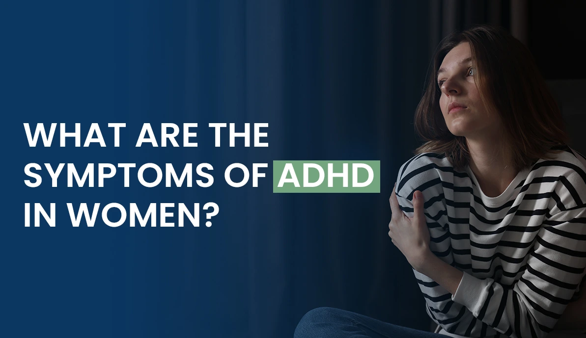 What are the Symptoms of ADHD in Women