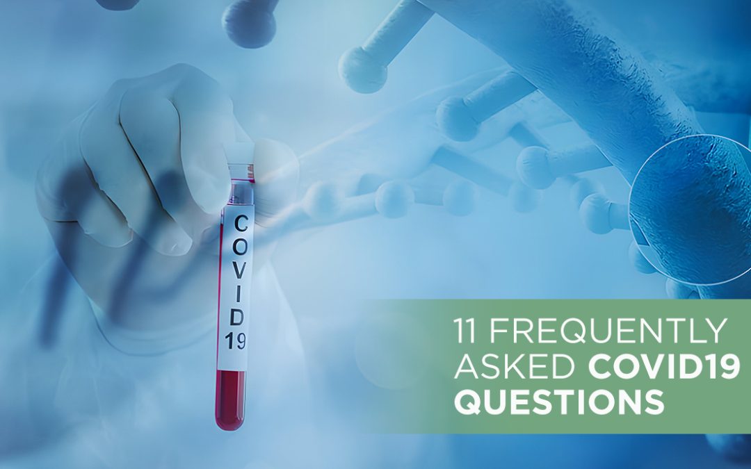11 Frequently Asked Covid19 Questions