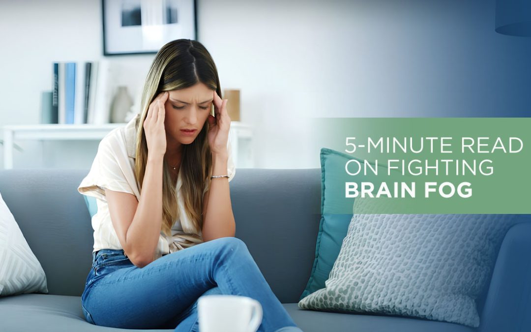 5-Minute Read on Fighting Brain Fog