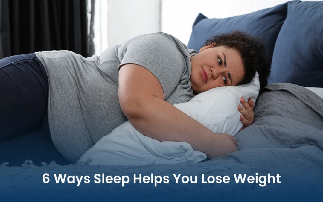 6 Ways Sleep Helps You Lose Weight