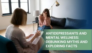 Antidepressant facts and mental health guide