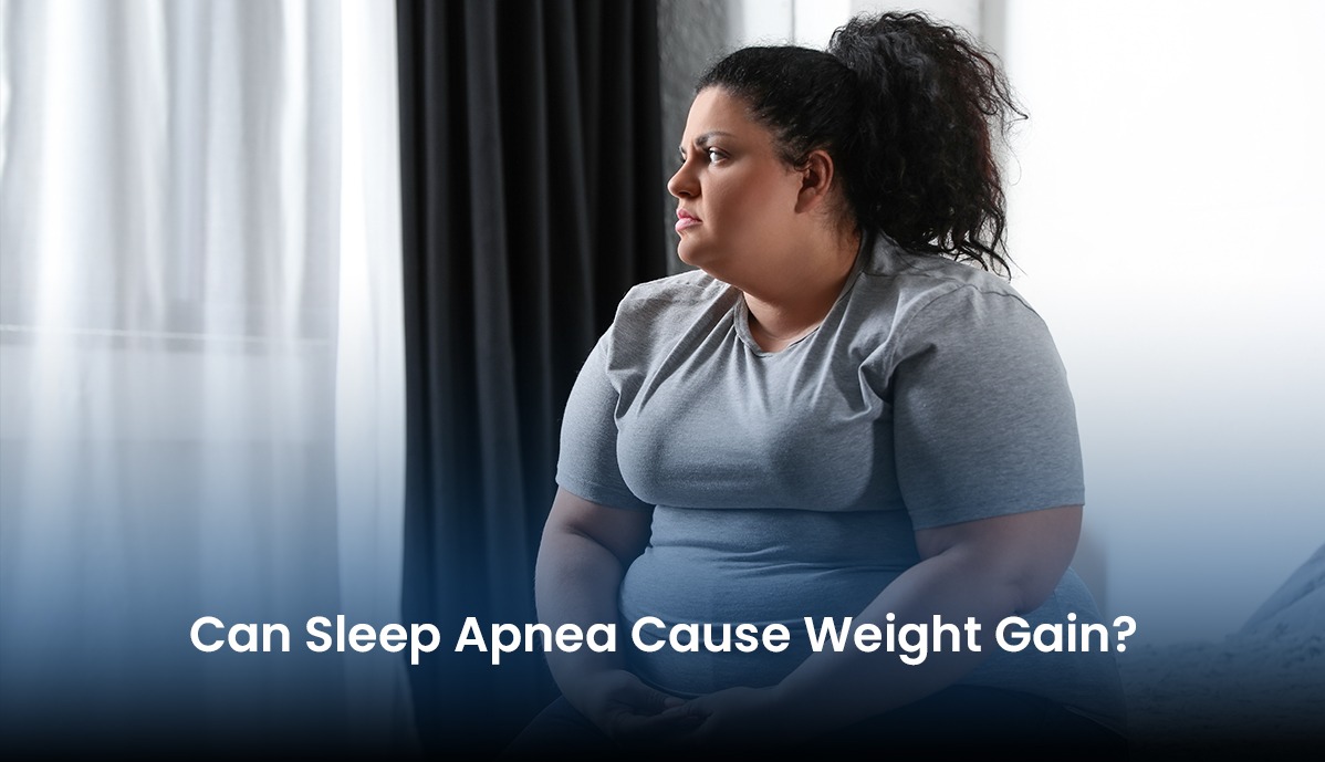 Can Sleep Apnea Cause Weight Gain?