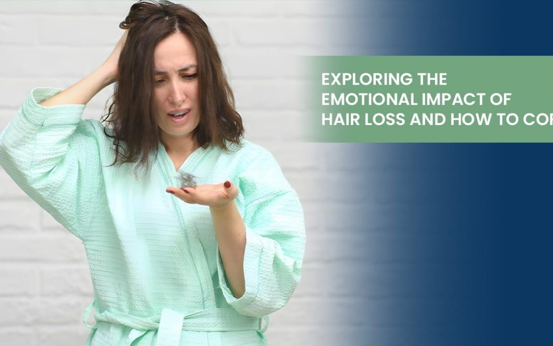 Exploring the Emotional Impact of Hair Loss and How to Cope