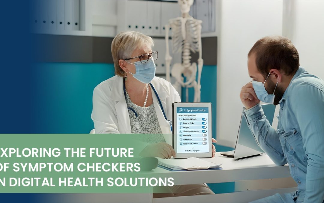 Exploring the Future of Symptom Checkers in Digital Health Solutions