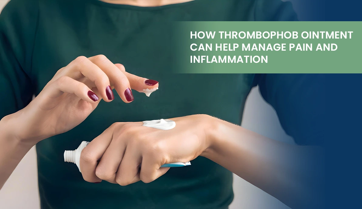 Thrombophob ointment for pain relief