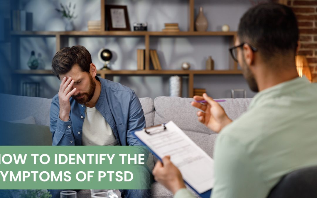 How to Identify the Symptoms of PTSD