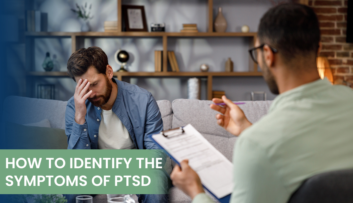 How to Identify the Symptoms of PTSD