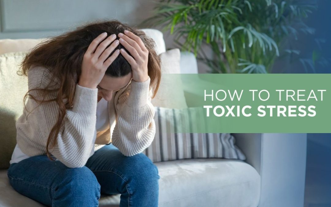 How to Treat Toxic Stress?