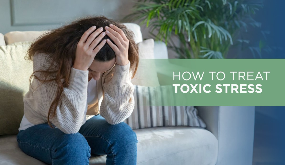 How to Treat Toxic Stress?