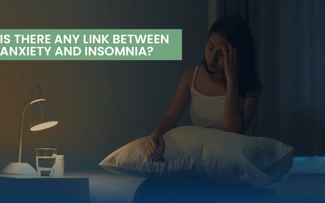 Is There Any Link Between Anxiety and Insomnia