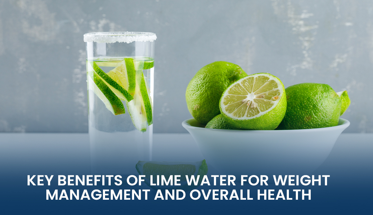 Key Benefits of Lime Water for Weight Management and Overall Health
