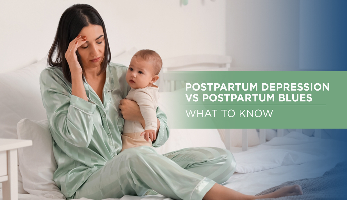 Postpartum Depression vs Postpartum Blues: What to Know?