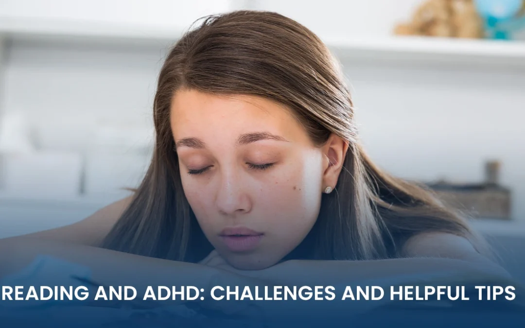 Reading and ADHD: Challenges and Helpful Tips