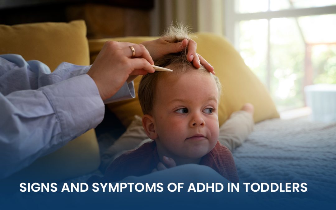 Signs and Symptoms of ADHD in Toddlers