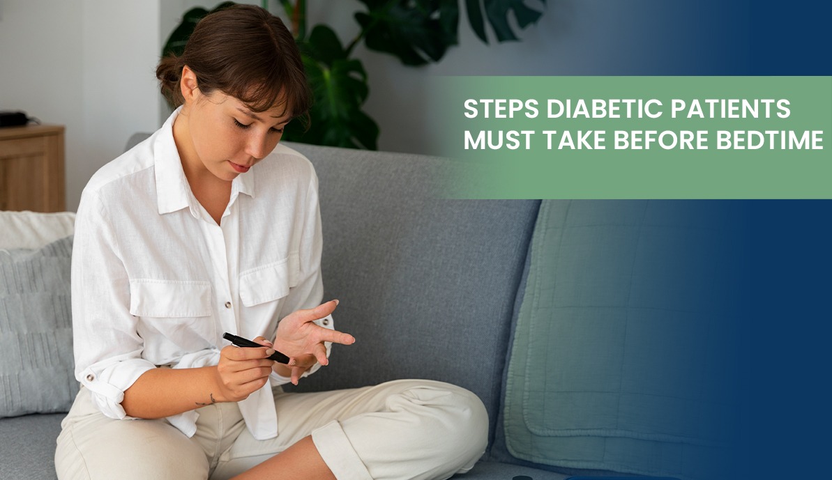 Steps Diabetic Patients Must Take Before Bedtime