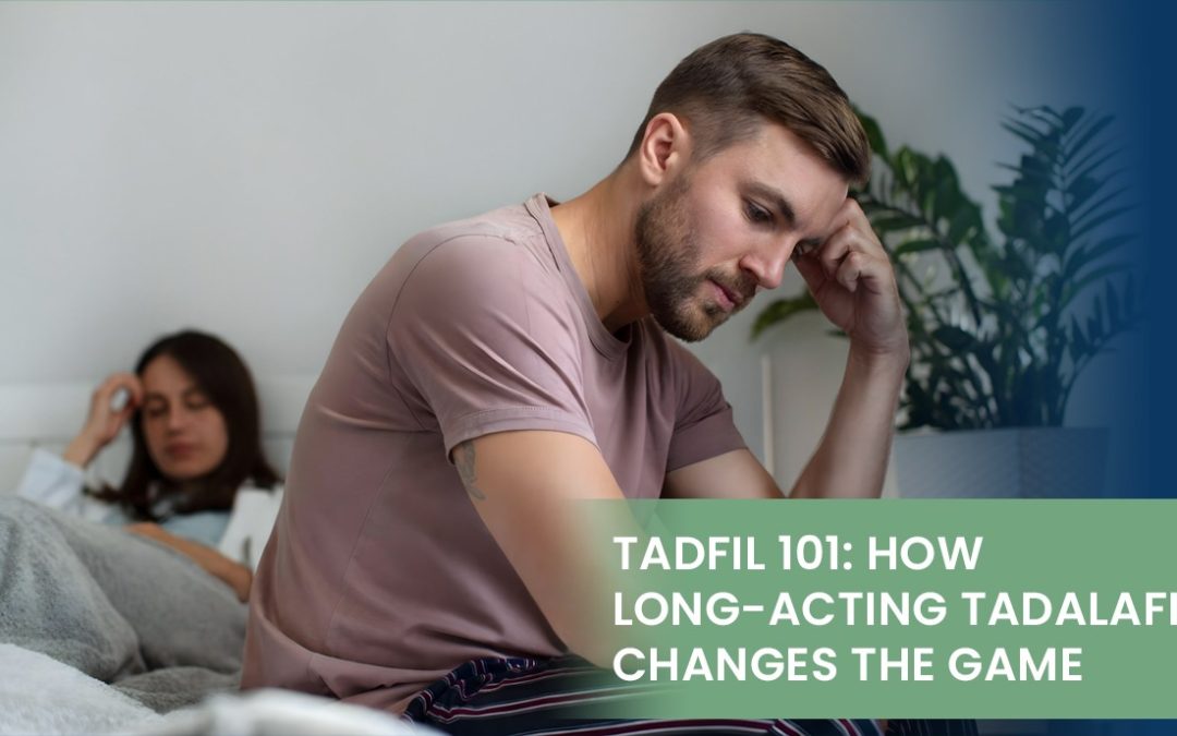 Tadfil 101: How Long-Acting Tadalafil Changes the Game