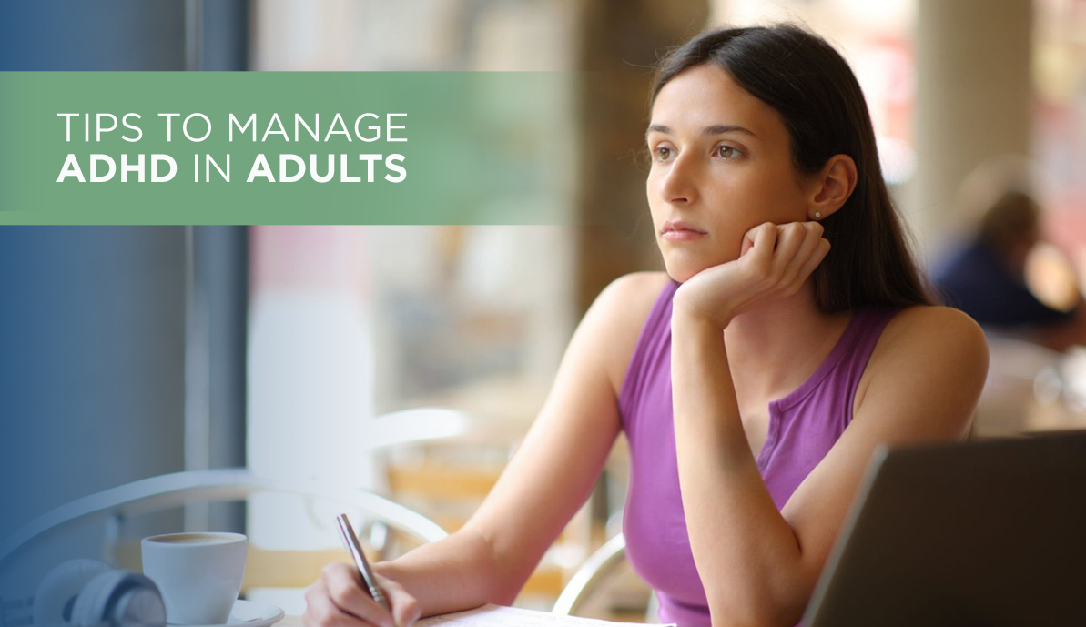 Tips to Manage ADHD In Adults