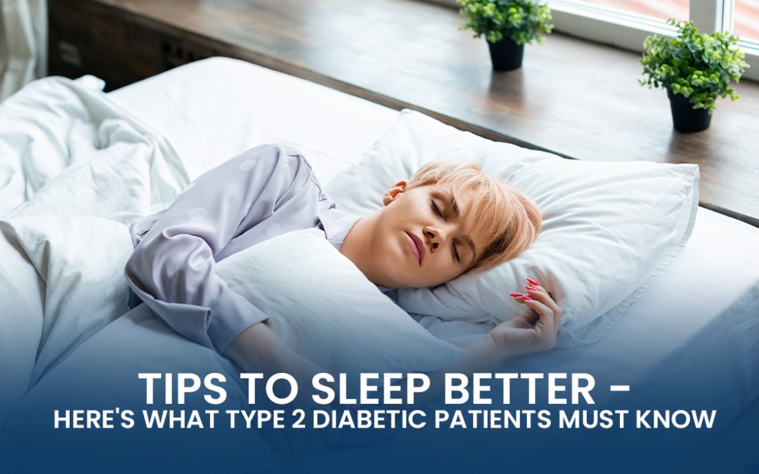 Tips to Sleep Better – Here’s What Type 2 Diabetes Patients Must Know