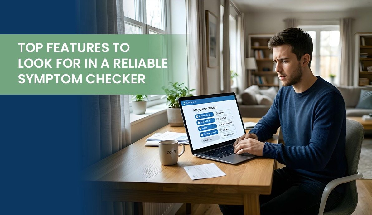 Top Features to Look for in a Reliable Symptom Checker