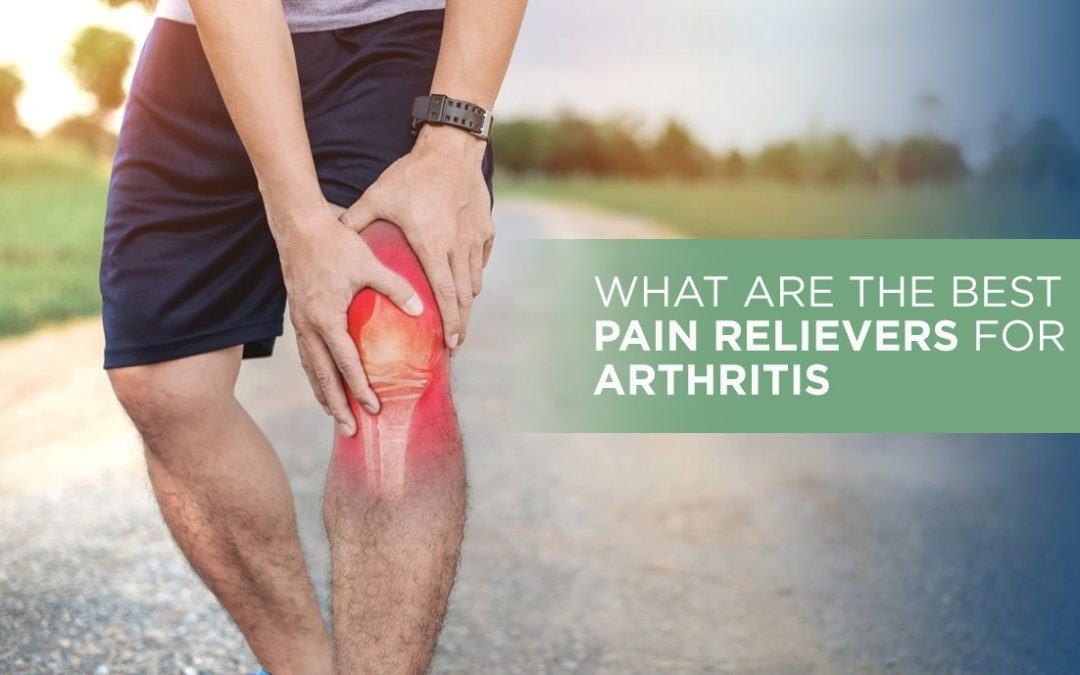 What Are the Best Pain Relievers for Arthritis?
