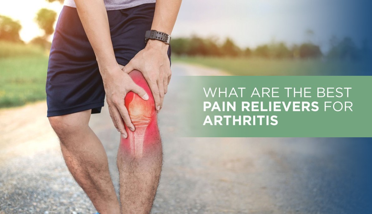 What Are the Best Pain Relievers for Arthritis?