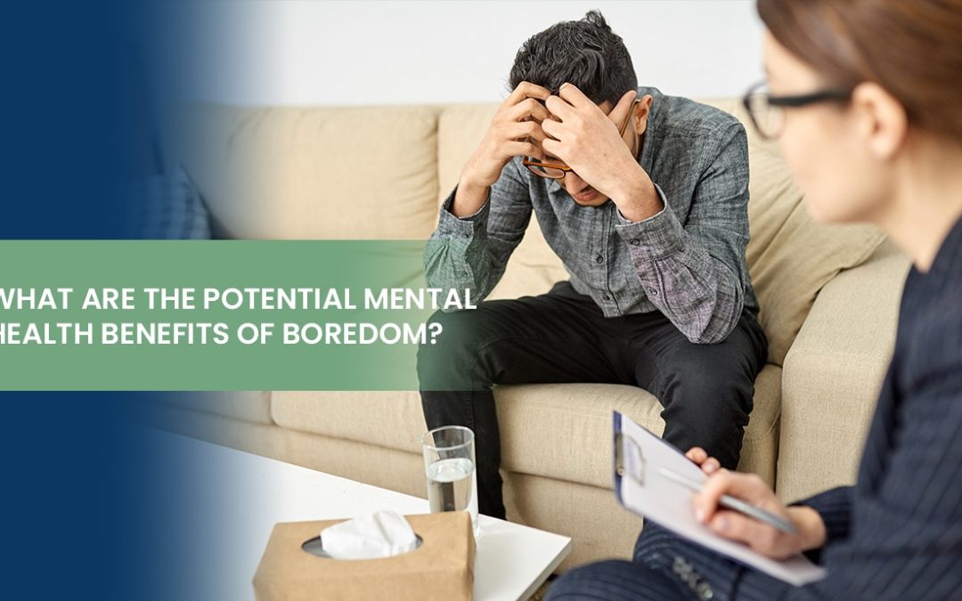 What Are the Potential Mental Health Benefits of Boredom?