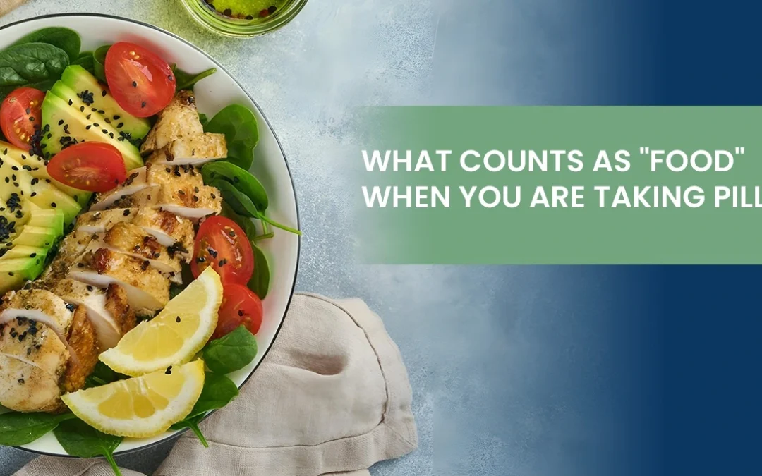 What Counts as “Food” When You are Taking Pills