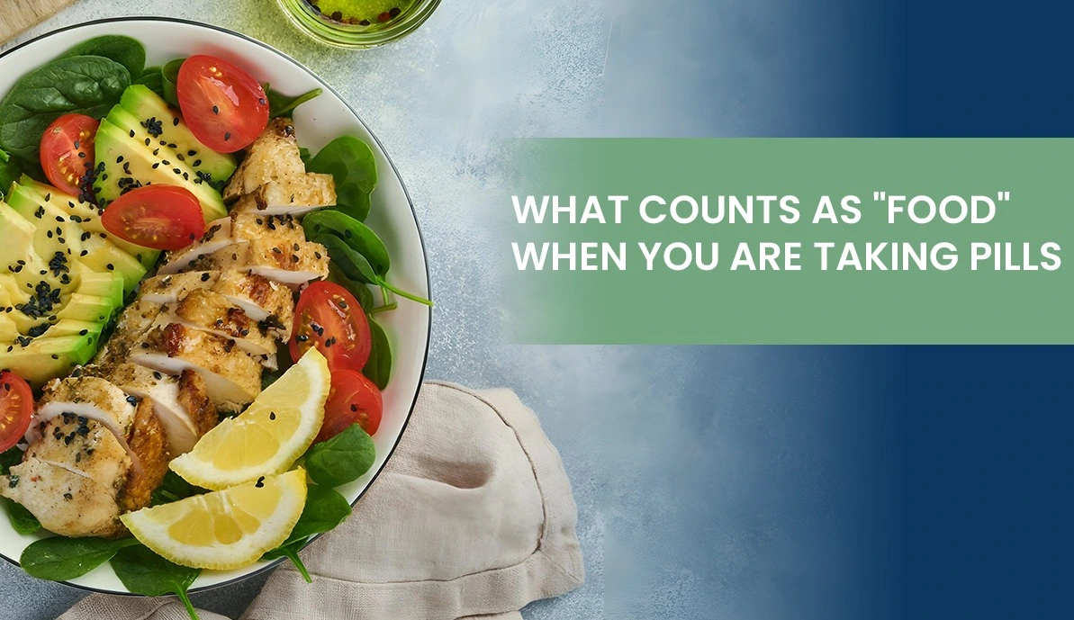 What Counts as “Food” When You are Taking Pills