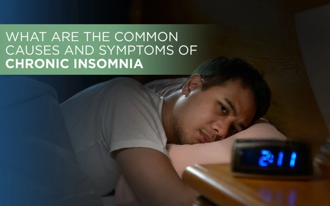 What are the Common Causes and Symptoms of Chronic Insomnia