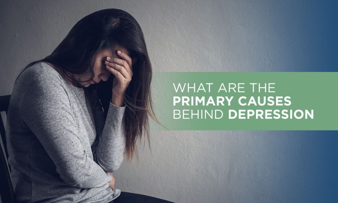 What are the Primary Causes Behind Depression?